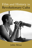 Film and History in Revolutionary Cuba