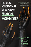 Do You Know that You Have Black Friends?
