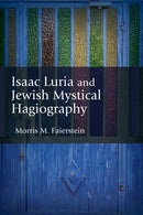 Isaac Luria and Jewish Mystical Hagiography