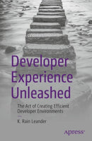 Developer Experience Unleashed : The Art of Creating Efficient Developer Environments-9798868802416