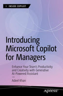 Introducing Microsoft Copilot for Managers : Enhance Your Team's Productivity and Creativity with Generative AI-Powered Assistant-9798868804182
