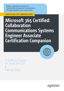 Microsoft 365 Certified: Collaboration Communications Systems Engineer Associate Certification Companion : A Guide to Prepare for Exam MS-721-9798868805172