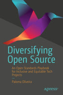 Diversifying Open Source : An Open Standards Playbook for Inclusive and Equitable Tech Projects-9798868807688