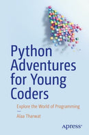 Python Adventures for Young Coders : Explore the World of Programming-9798868810664