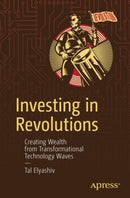 Investing in Revolutions : Creating Wealth from Transformational Technology Waves-9798868811760