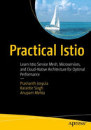 Practical Istio : Learn Istio Service Mesh, Microservices, and Cloud-Native Architecture for Optimal Performance-9798868815720