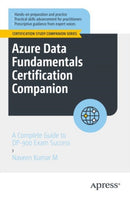 Azure Data Fundamentals Certification Companion : A Complete Guide to DP-900 Exam Success-9798868816833