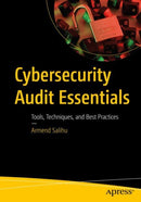 Cybersecurity Audit Essentials : Tools, Techniques, and Best Practices-9798868817113