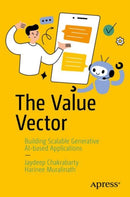 The Value Vector : Building Scalable Generative AI-Based Applications-9798868818790