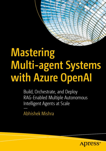 Mastering Multi-agent Systems with Azure OpenAI
