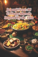 Jumanji Feast : 96 Culinary Marvels Inspired by the Film-9798871920282