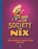 Society Is Nix : Gleeful Anarchy at the Dawn of the American Comic Strip 1895-1915 Revised Edition-9798875000607