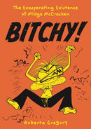 Bitchy! The Exasperating Existence of Midge McCracken-9798875001635