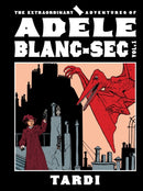 Extraordinary Adventures of Adele Blanc-Sec Vol. 1