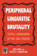 Peripheral Linguistic Brutality : Metal Languaging in the Asia Pacific-9798880700639