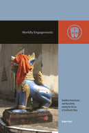 Worldly Engagements : Buddhist Monasticism and Masculinity Among the Tai Lue of Southwest China-9798880700875
