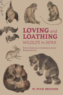 Loving and Loathing Wildlife in Japan : Four Animal Conservation Paradigms-9798880702008