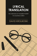 Lyrical Translation : The Creation of Modern Poetry in Colonial Korea-9798880702015