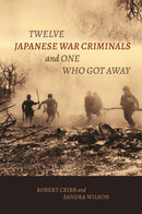 Twelve Japanese War Criminals and One Who Got Away-9798880702060