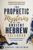 The Prophetic Mysteries of the Ancient Hebrew Calendar