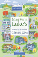 Meet Me at Luke's : Lessons in Life and Love from Gilmore Girls-9798881600853