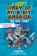 A Noob's Diary of an 8-Bit Warrior : The Epic Feast Volume 5-9798881601805