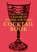 The Unofficial A Court of Thorns and Roses Cocktail Book-9798881601973