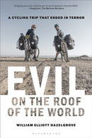 Evil on the Roof of the World : A Cycling Trip that Ended in Terror-9798881800383