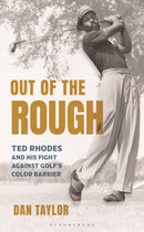 Out of the Rough : Ted Rhodes and His Fight Against Golf's Color Barrier-9798881800420