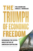 The Triumph of Economic Freedom : Debunking the Seven Great Myths of American Capitalism-9798881808365