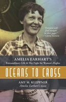 Oceans to Cross : Amelia Earhart's Extraordinary Life and Her Fight for Women's Rights-9798881842581