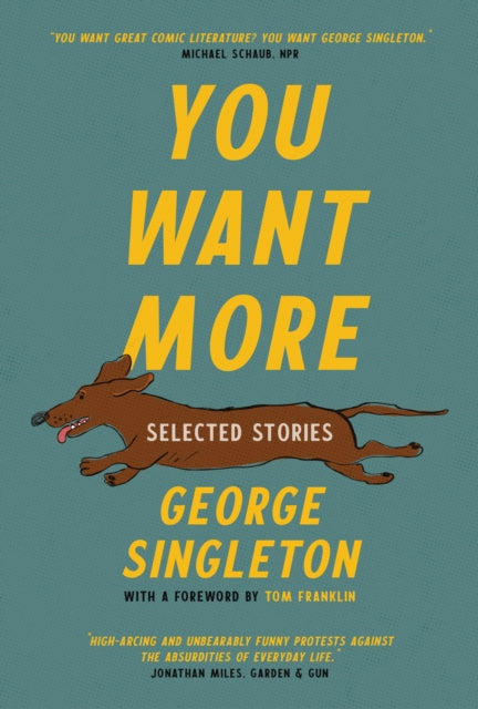 You Want More : Selected Stories of George Singleton-9798885740012
