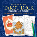 Make Your Own Tarot Deck Coloring Book : The All-in-One Guide to the World of Tarot for Beginners-9798886081428