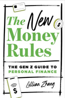 The New Money Rules : The Gen Z Guide to Personal Finance-9798886081480