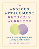 Anxious Attachment Recovery Workbook