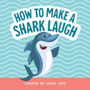 How to Make a Shark Laugh-9798886082876