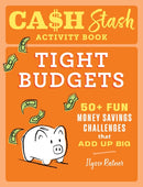 Cash Stash Activity Book: Tight Budgets : 50+ Fun Money Savings Challenges That Add Up Big-9798886087239
