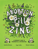 Abortion Pill Zine : Community Guide to Misoprostol & Mifepristone, A-9798886200546