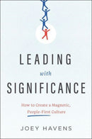 Leading with Significance : How to Create a Magnetic, People-First Culture-9798886450484