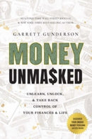 Money Unmasked : Unlearn, Unlock, and Take Back Control of Your Finances and Life-9798886450590