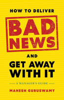How to Deliver Bad News and Get Away with It