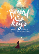 Beyond the Keys : Music and Stories of Inspiration-9798886453621