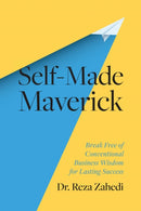 Self-Made Maverick : Break Free of Conventional Business Wisdom for Lasting Success-9798886454024