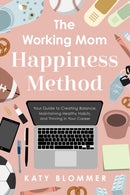 Working Mom Happiness Method
