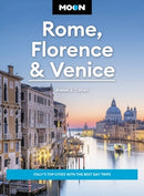 Moon Rome, Florence & Venice (Fourth Edition) : Italy's Top Cities with the Best Day Trips-9798886470109