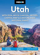 Moon Utah (Fifteenth Edition): With Zion, Bryce Canyon, Arches, Capitol Reef & Canyonlands National Parks : Strategic Itineraries, Year-Round Recreation, Avoid the Crowds-9798886470147