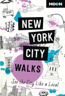 Moon New York City Walks (Third Edition) : See the City Like a Local-9798886470246