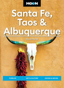 Moon Santa Fe, Taos & Albuquerque (Seventh Edition) : Pueblos, Art & Culture, Hiking & Biking-9798886470383