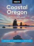 Moon Coastal Oregon: With Portland : Scenic Drives, Marine Wildlife, Historic Towns-9798886470468