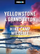 Moon Yellowstone & Grand Teton : Hiking, Camping, Wildlife-9798886470529